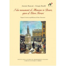 Brancati A.  – Benelli G., I due monumenti di Mamiani in Pesaro, opere di Ettore Ferrari - Collana di Studi storici